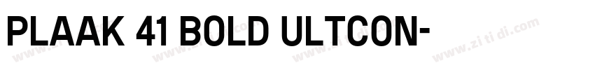 Plaak 41 Bold UltCon字体转换 Plaak 41 Bold UltCon字体转换